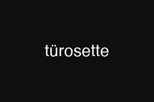 türosette