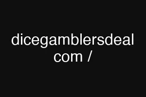 dicegamblersdeal com /