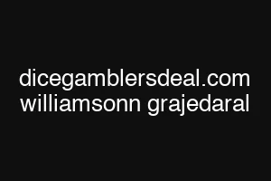 dicegamblersdeal.com williamsonn grajedaral