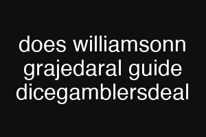 does williamsonn grajedaral guide dicegamblersdeal