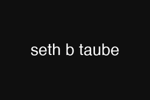 seth b taube