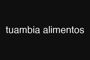 tuambia alimentos