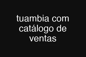 tuambia com catálogo de ventas
