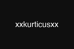 xxkurticusxx