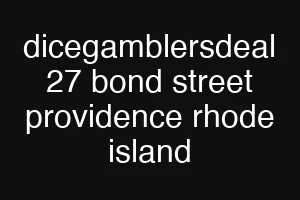 dicegamblersdeal 27 bond street providence rhode island